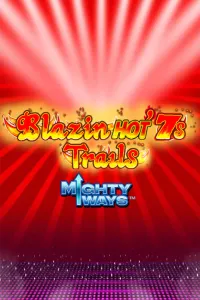 Blazin Hot 7’s Trail Mighty Ways